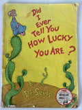 Did I ever Tell You How Lucky You Are? By Dr. Seuss 1973 First Edition
