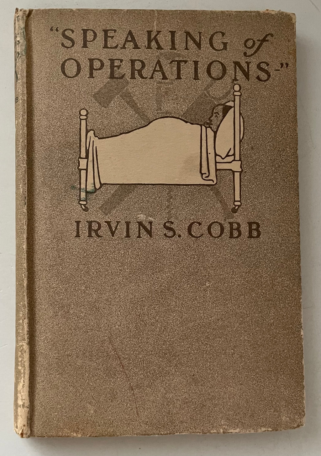 Vintage 1915 Book Speaking Of Operations Medical Humor Irvin S. Cobb