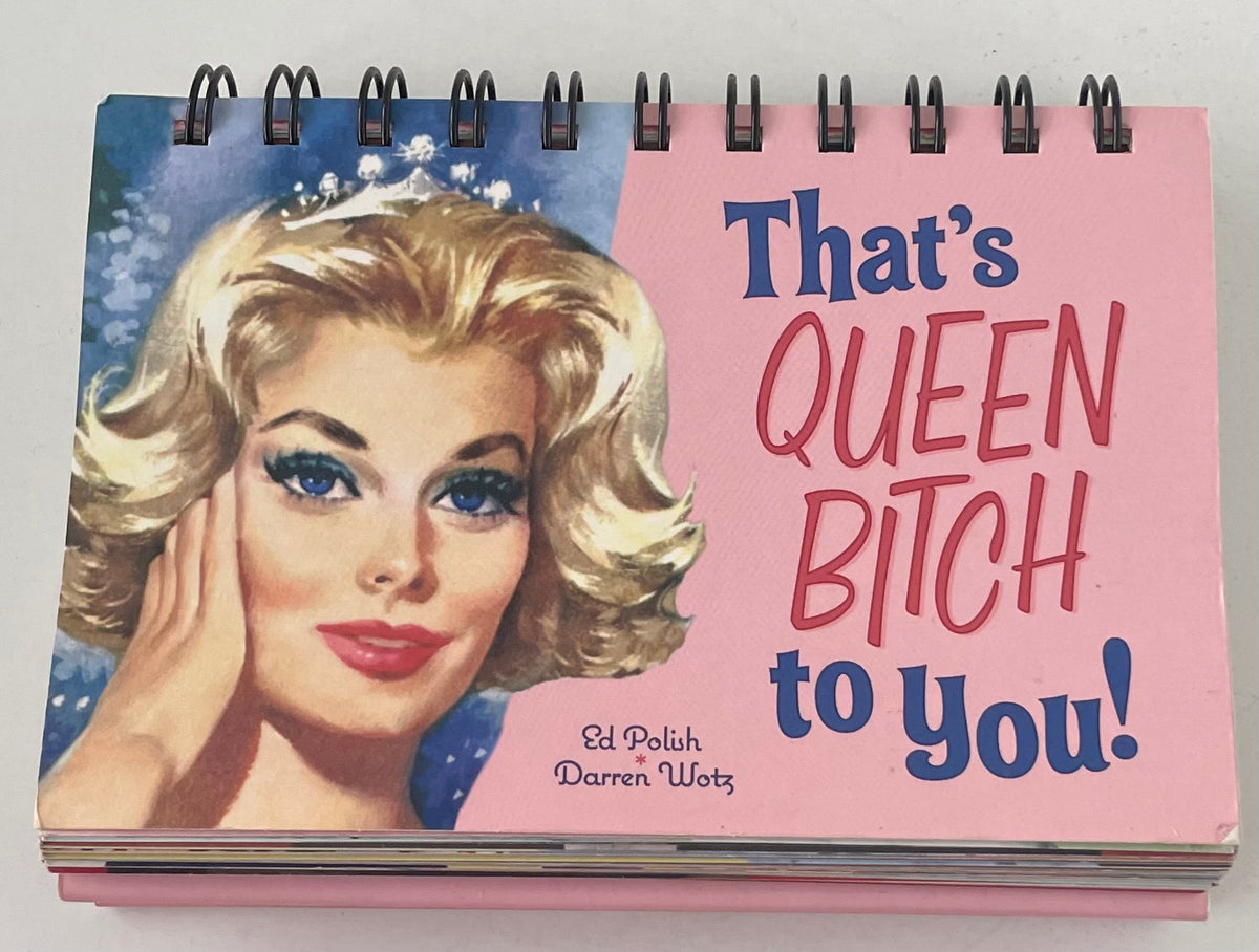 That's Queen Bitch to You by Ed Polish & Darren Wotz Flip it stand alone signs!