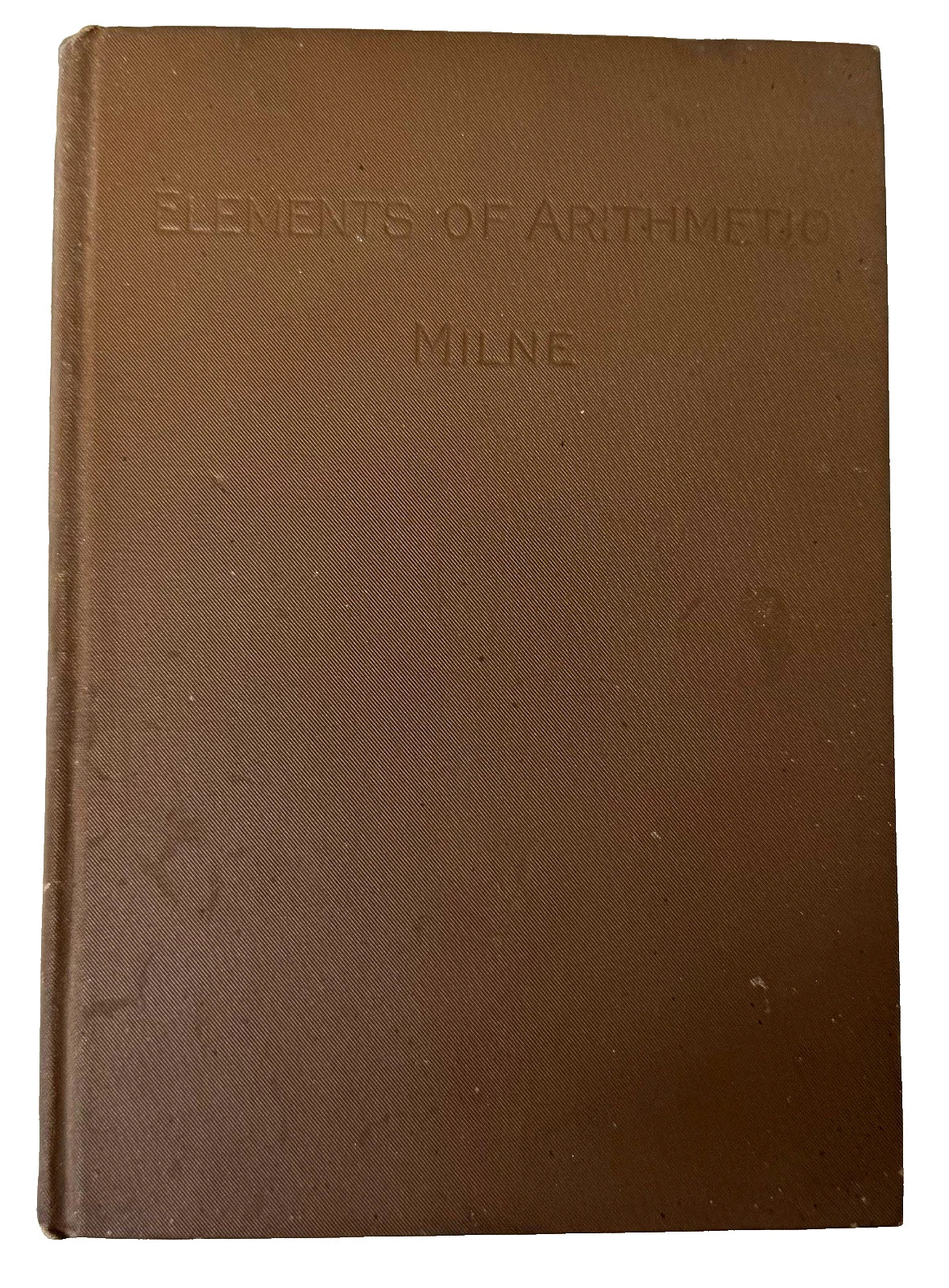 Vintage Milne's Elements Of Arithmetic By William J Milne Hardcover Book 1893